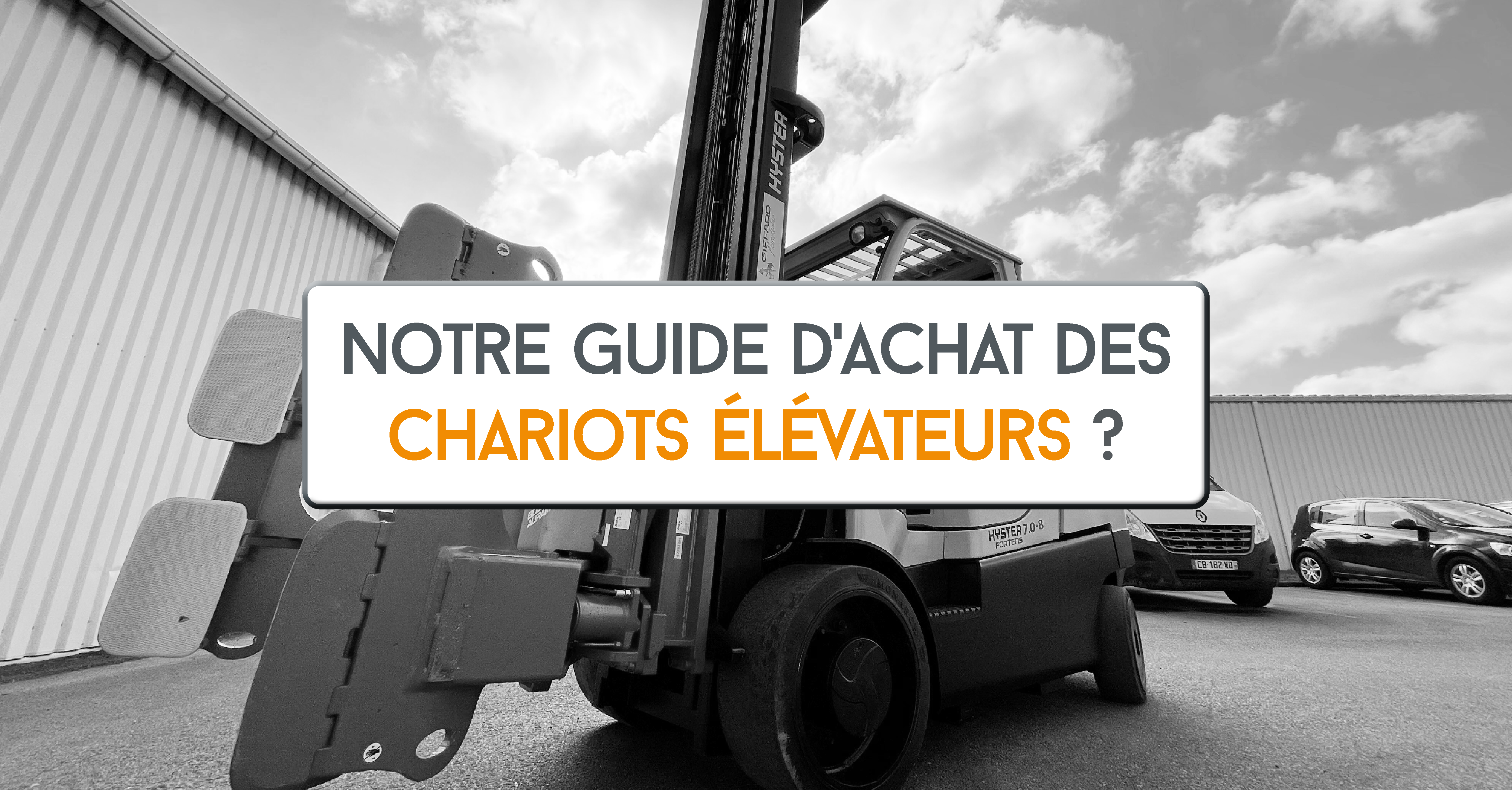 votre guide d'achat pour vos chariots élévateurs